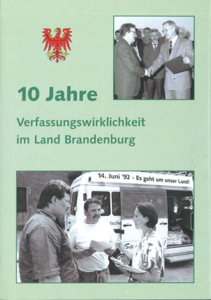 10 Jahre Verfassungswirklichkeit im Land Brandenburg