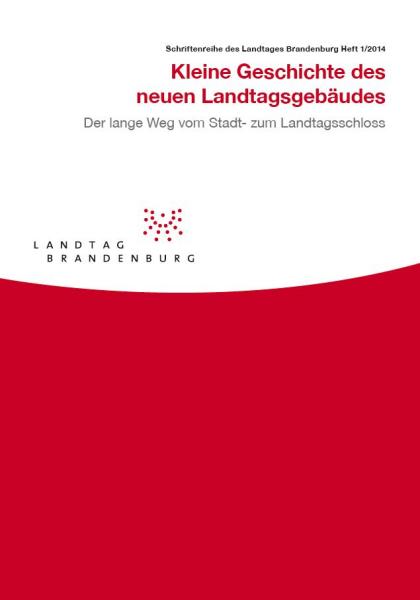 Heft 1/2014 - Kleine Geschichte des neuen Landtagsgebäudes