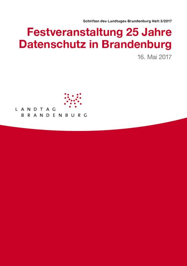 Deckblatt Heft 3/2017 - Festveranstaltung 25 Jahre Datenschutz in Brandenburg am 16. Mai 2017