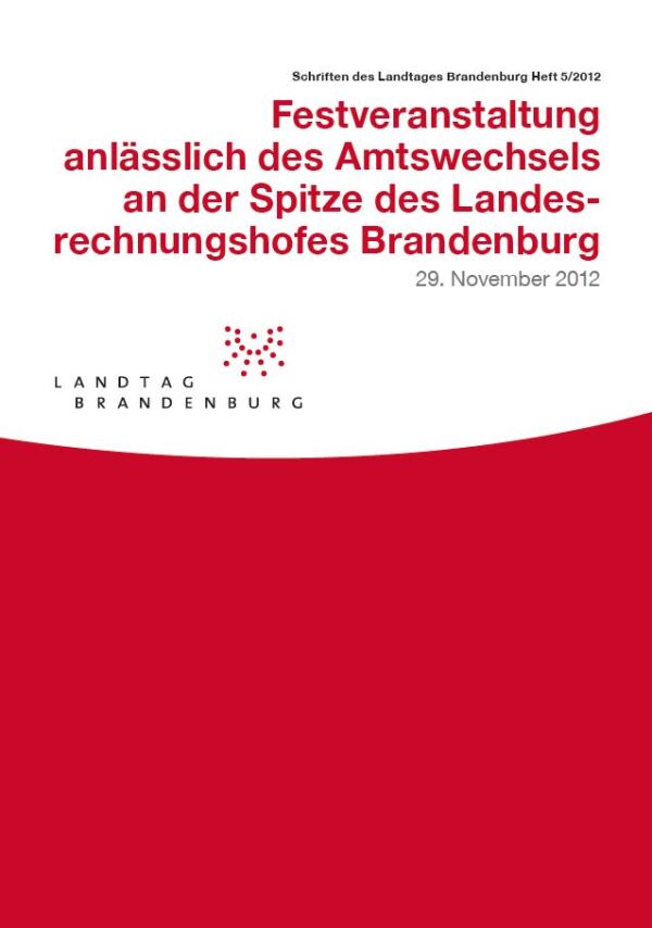 Heft 5/2012 - Festveranstaltung anlässlich des Amtswechsels an der Spitze des Landesrechnungshofes