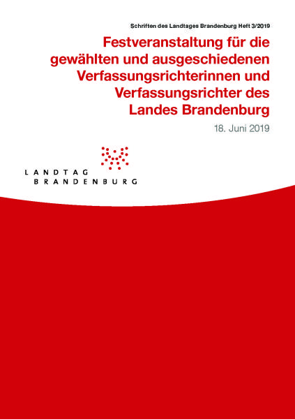 Heft 3/2019 – Festveranstaltung für die gewählten und ausgeschiedenen Verfassungsrichterinnen und Verfassungsrichter des Landes Brandenburg 2019