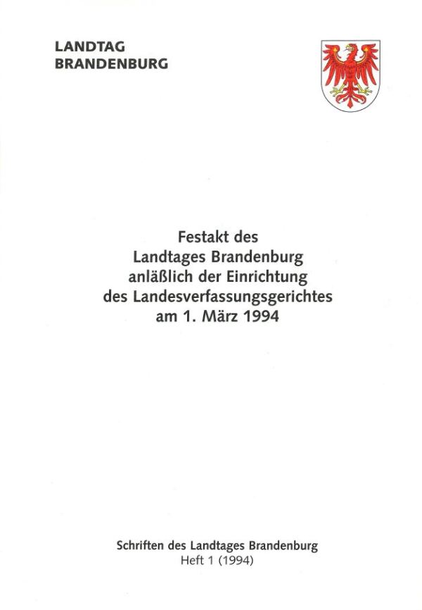 Heft 1/1994 – Festakt des Landtages Brandenburg anlässlich der Einrichtung des Landesverfassungsgerichtes am 1. März 1994