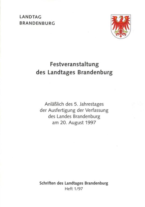 Heft 1/1997 – Gedenkveranstaltung anlässlich des 5. Jahrestages der Ausfertigung der Verfassung des Landes Brandenburg am 20. August 1997