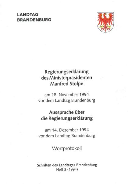 Heft 3/1994 – Regierungserklärung des Ministerpräsidenten Dr. Manfred Stolpe am 18. November 1994 und Aussprache über die Regierungserklärung am 14. Dezember 1994 vor dem Landtag Brandenburg
