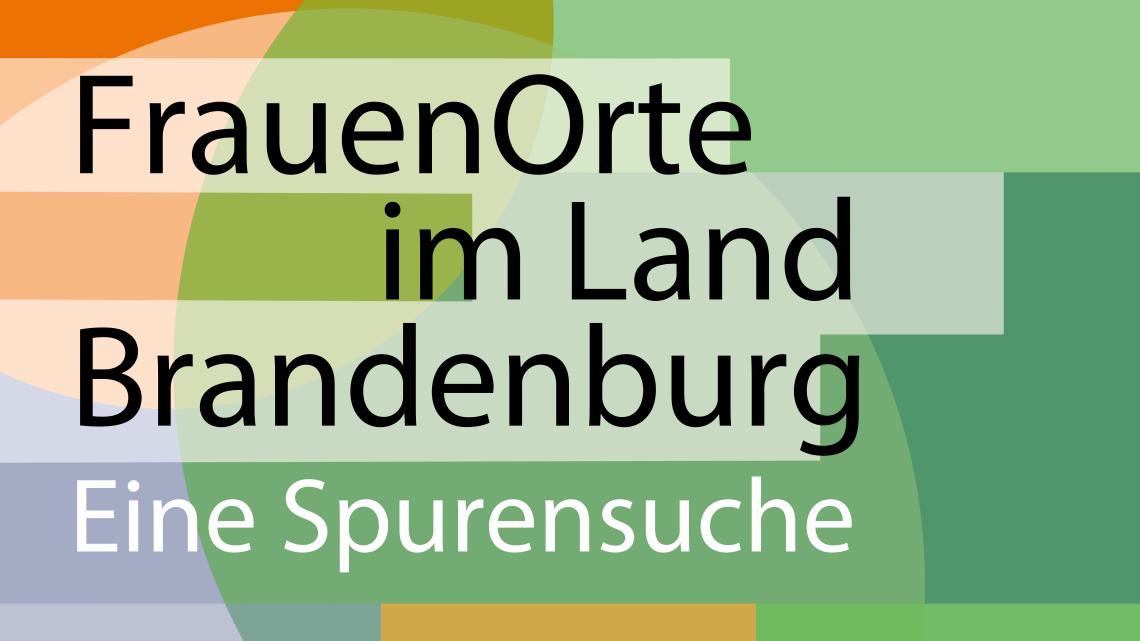 Titelbild der Ausstellung „FrauenOrte im Land Brandenburg. Eine Spurensuche“